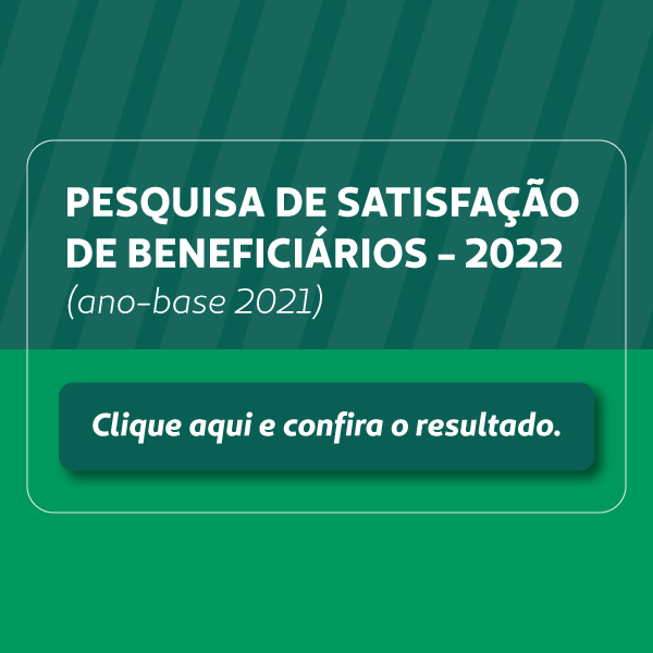 Pesquisa de Satisfação de Beneficiários - 2022 (ano-base 2021)